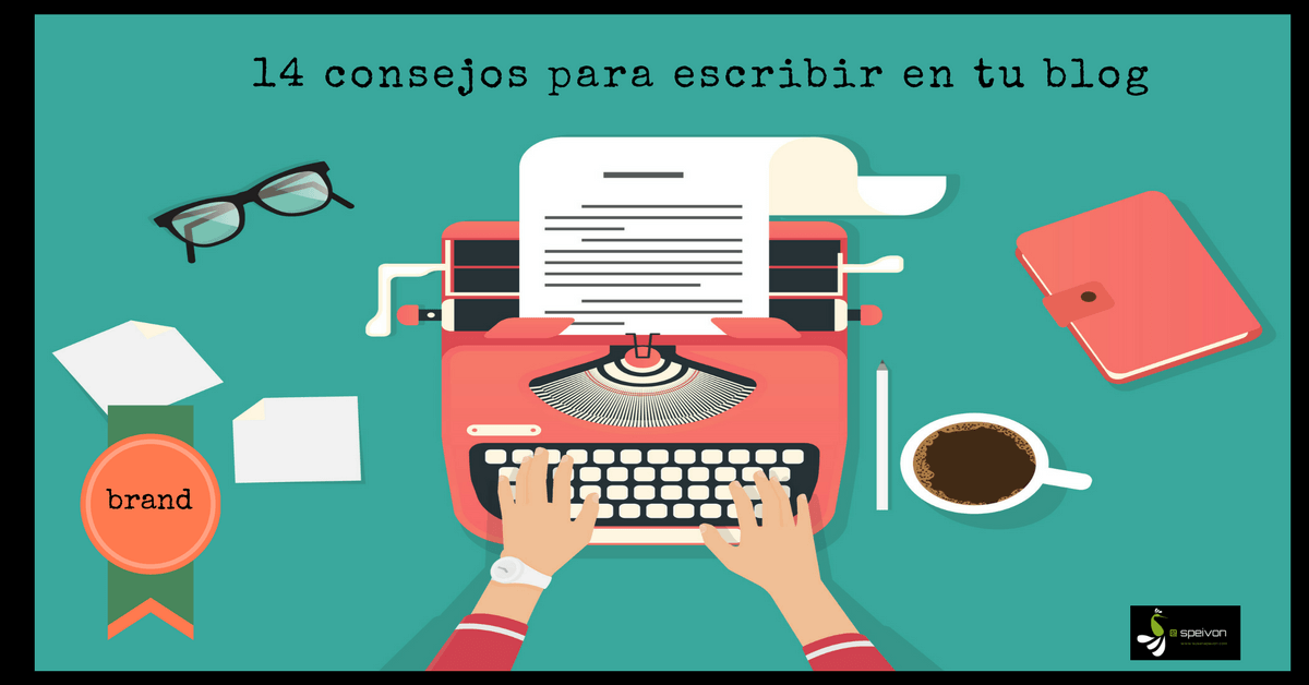 En este momento estás viendo Marca Personal: 14 consejos para escribir en tu blog [Guía Práctica]