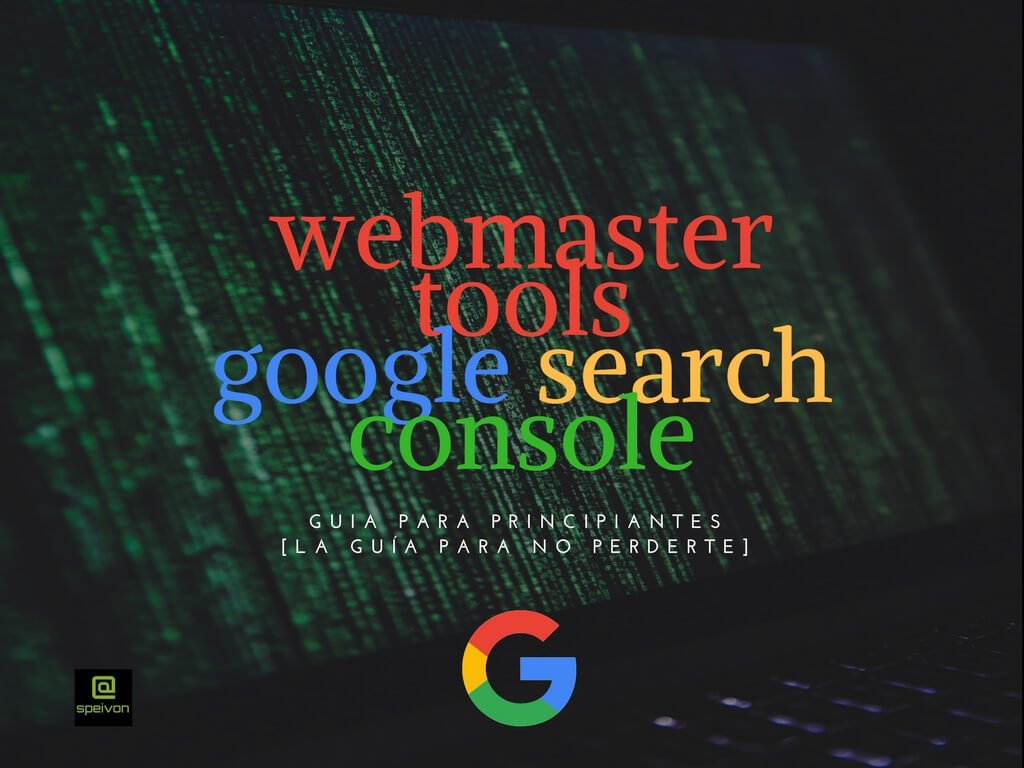 En este momento estás viendo Webmaster Tools de Google [Guía para principiantes Google Search Console]