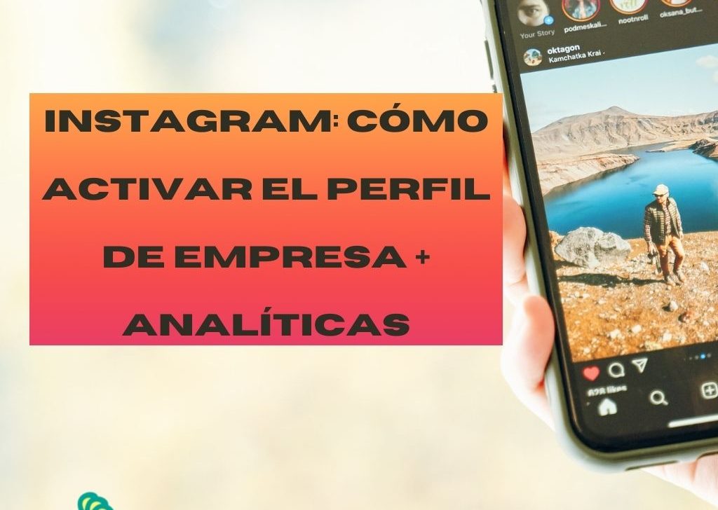 Instagram: cómo activar el perfil de empresa + analíticas