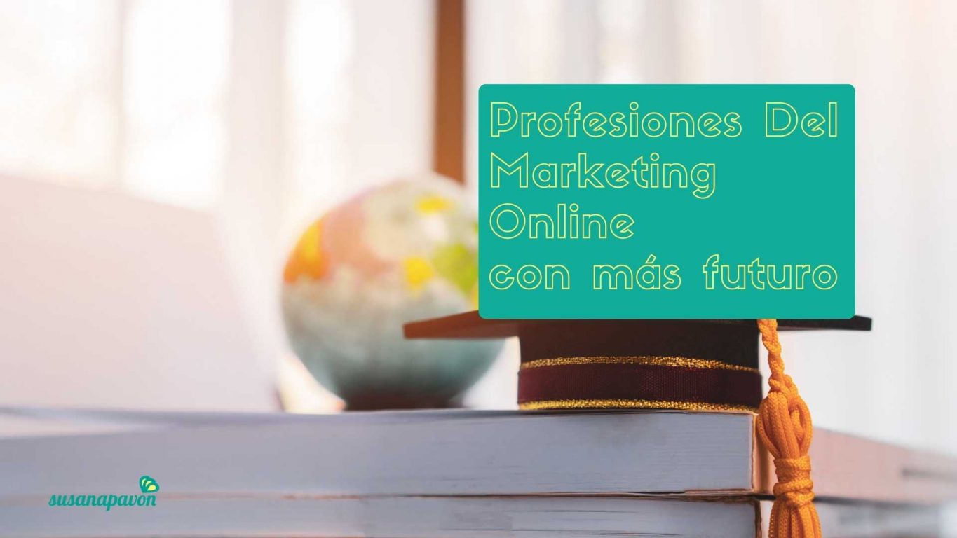 En este momento estás viendo Las Profesiones del Marketing Online con más futuro laboral en España